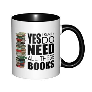 Yes I Really Do Need All These Books Coffee Mug, 11oz Ceramic Book Lover Gift Cup with Colored Handle