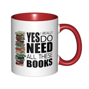 Yes I Really Do Need All These Books Coffee Mug, 11oz Ceramic Book Lover Gift Cup with Colored Handle - Red